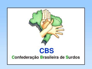 CBS C onfederação B rasileira de S urdos