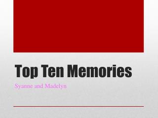 Top Ten Memories