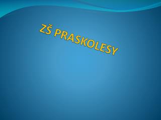 ZŠ PRASKOLESY