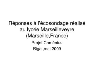 Réponses à l’écosondage réalisé au lycée Marseilleveyre (Marseille,France)