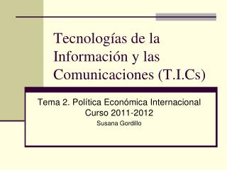 Tecnologías de la Información y las Comunicaciones (T.I.Cs)