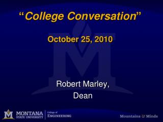 “ College Conversation ” October 25, 2010