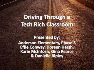Driving Through a Tech Rich Classroom
