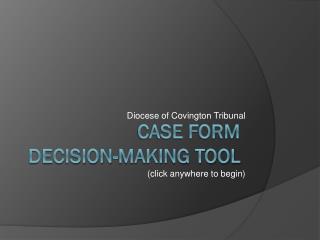 Case Form Decision-Making Tool