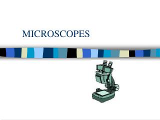MICROSCOPES