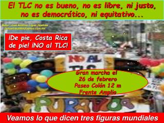 El TLC no es bueno, no es libre, ni justo, no es democrático, ni equitativo...