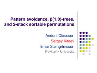 Pattern avoidance, β (1,0)-trees, and 2-stack sortable permutations