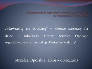 Stowarzyszenie na rzecz dzieci i młodzieży „Józef” w Opolu ul. Prószkowska 74, 45-737 Opole