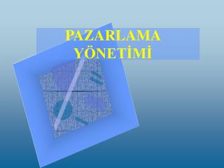 PAZARLAMA YÖNETİMİ