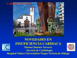 NOVEDADES EN INSUFICIENCIA CARDIACA Manuel Jiménez Navarro Servicio de Cardiologia.