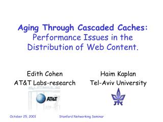Aging Through Cascaded Caches: Performance Issues in the Distribution of Web Content.