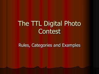 The TTL Digital Photo Contest