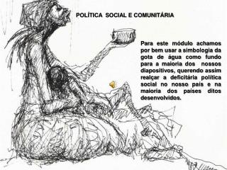 POLÍTICA SOCIAL E COMUNITÁRIA