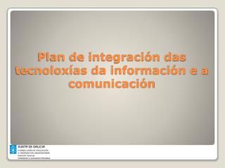 Plan de integración das tecnoloxías da información e a comunicación