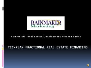 Tic-plan fractional real estate financing