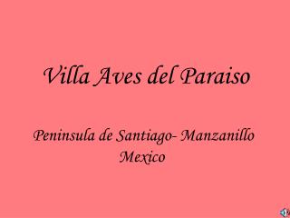 Villa Aves del Paraiso