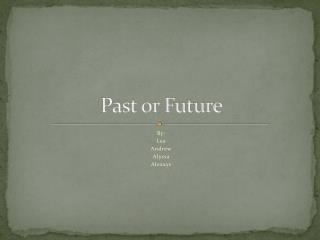 Past or Future