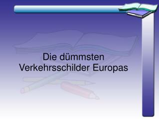 Die dümmsten Verkehrsschilder Europas