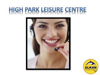 HIGH PARK LEISURE CENTRE