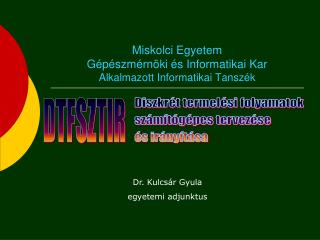 Miskolci Egyetem Gépészmérnöki és Informatikai Kar Alkalmazott Informatikai Tanszék