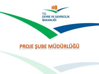 Proje Şube Müdürlüğü