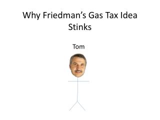 Why Friedman’s Gas Tax Idea Stinks