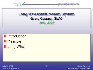 Long Wire Measurement System Georg Gassner, SLAC July, 2007