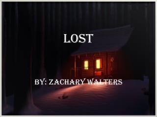 Lost by: Zachary Walters