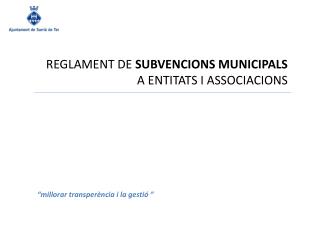 REGLAMENT DE SUBVENCIONS MUNICIPALS A ENTITATS I ASSOCIACIONS