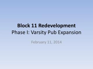 Block 11 Redevelopment Phase I: Varsity Pub Expansion