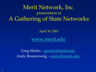 Merit Network, Inc. presentation at A Gathering of State Networks April 30, 2001