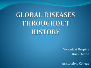 GLOBAL DISEASES THROUGHOUT HISTORY