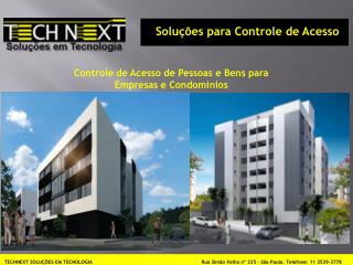 TECHNEXT SOLUÇÕES EM TECNOLOGIA Rua Simão Velho nº 235 – São Paulo. Telefone : 11 3539-3778