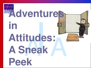 Adventures in Attitudes: A Sneak Peek