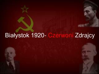Białystok 1920- Czerwoni Zdrajcy