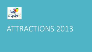 ATTRACTIONS 2013