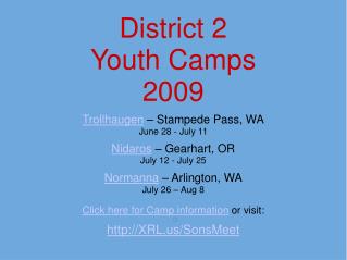 District 2 Youth Camps 2009 Trollhaugen – Stampede Pass, WA June 28 - July 11