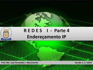 R E D E S I - Parte 4 Endereçamento IP