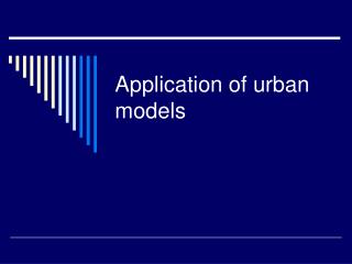 Application of urban models