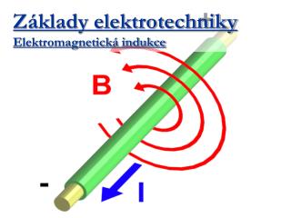 Základy elektrotechniky Elektromagnetická indukce