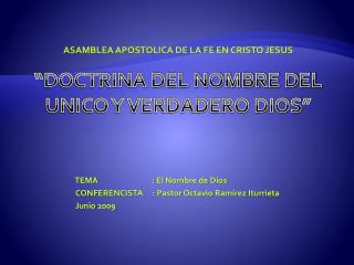 ASAMBLEA APOSTOLICA DE LA FE EN CRISTO JESUS “DOCTRINA DEL NOMBRE DEL UNICO Y VERDADERO DIOS”