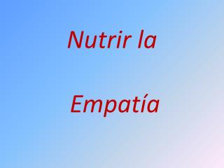 Nutrir la Empatía