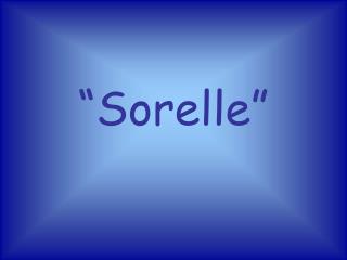 “Sorelle”