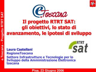 Il progetto RTRT SAT: gli obiettivi, lo stato di avanzamento, le ipotesi di sviluppo