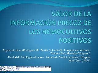 VALOR DE LA INFORMACIÓN PRECOZ DE LOS HEMOCULTIVOS POSITIVOS