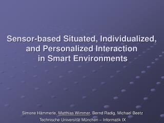 Sensor-based Situated, Individualized, and Personalized Interaction in Smart Environments