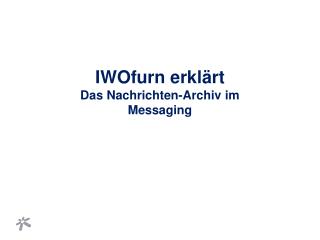 IWOfurn erklärt Das Nachrichten-Archiv im Messaging