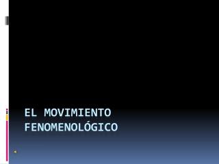 El movimiento fenomenológico