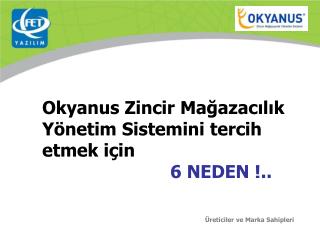 Okyanus Zincir Mağazacılık Yönetim Sistemini tercih etmek için 6 NEDEN !..
