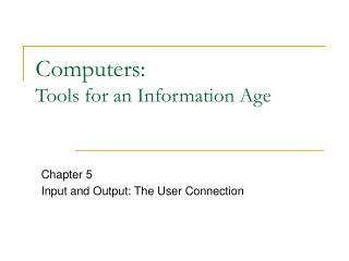 Computers: Tools for an Information Age